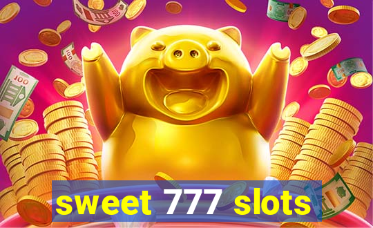 sweet 777 slots